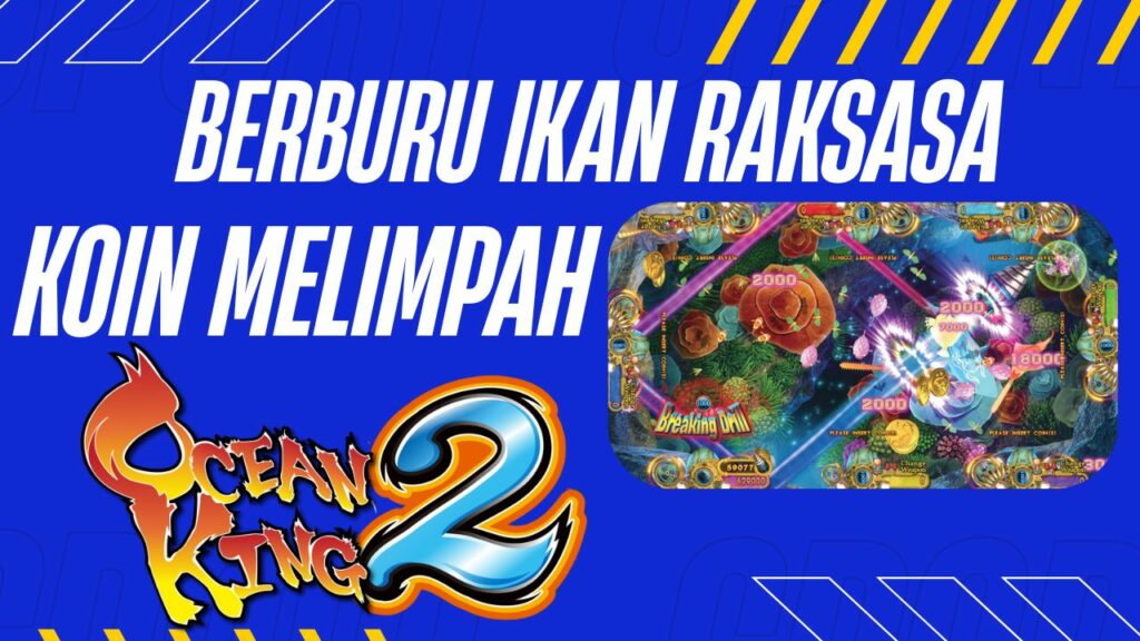 Ocean King 2 - myuberspot.com