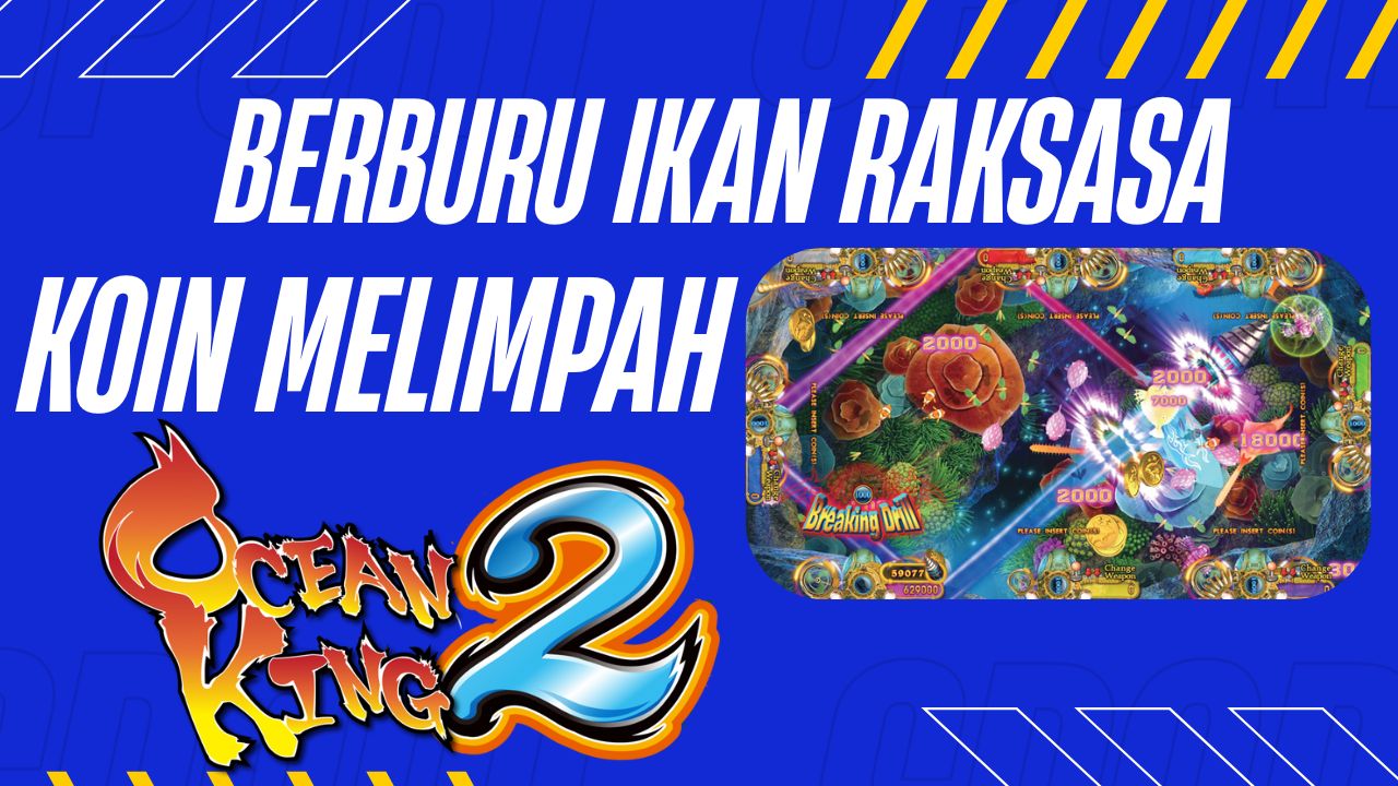 Ocean King 2 - myuberspot.com